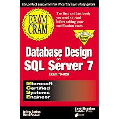 MCSE Database Design on SQL Server 7 Exam Cram (Exam Cram (Coriolis Books))