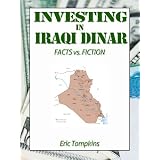 Investing in Iraqi Dinar: Facts vs. Fiction