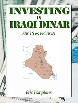 Click to Download Free Kindle Book -> Investing in Iraqi Dinar: Facts vs. Fiction