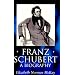 Franz Schubert: A Biography (Clarendon Paperbacks)