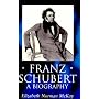 Franz Schubert: A Biography (Clarendon Paperbacks)