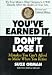 You'Ve Earned It, Don't Lose It