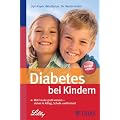 Diabetes bei Kindern: Mit Freude gro� werden - sicher in Alltag, Schule und Freizeit