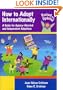 How to Adopt Internationally: A Guide for Agency-Directed and Independent Adoptions, Revised and Updated Edition for 2003