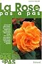 La rose pas � pas