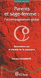 Parents et sage-femme : l'accompagnement global : Rencontres sur le chemin de la naissance