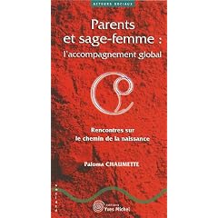 Parents et sage-femme : l'accompagnement global : Rencontres sur le chemin de la naissance