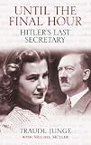 Review Weidenfeld & Nicolson  / Until the Final Hour: Hitler's Last Secretary
