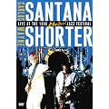 Carlos Santana & Wayne Shorter - Live At The 1988 Montreux Jazz Festival