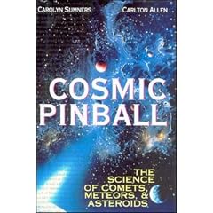 Cosmic Pinball: The Science of Comets, Meteors and Asteroids