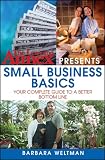 The Learning Annex Presents Small Business Basics: Your Complete Guide to a Better Bottom Line