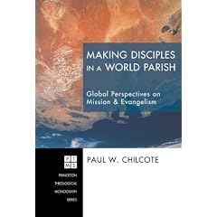 Making Disciples in a World Parish: Global Perspectives on Mission & Evangelism