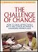 The Challenge of Change - How to Deal Effectively with the Chaos in Today's Changing Workplace