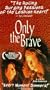 Only the Brave [VHS]