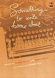 Something to Write Home About: Reflections From the Heart of History