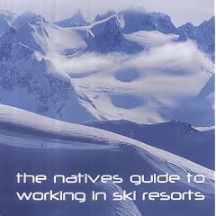The Natives Guide to Working in Ski Resorts