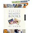 Making Memory Books by Hand: Memories to Keep and Share by Kristina Feliciano