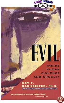 Evil: Inside Human Violence and Cruelty