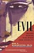 Evil: Inside Human Violence and Cruelty