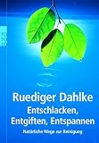 Produkt-Bild: Entschlacken, Entgiften, Entspannen: Nat&uuml;rliche Wege zur Reinigung