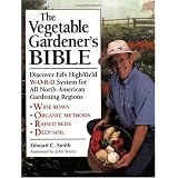 The Vegetable Gardener's Bible: Discover Ed's High-Yield W-O-R-D System for All North American Gardening Regions