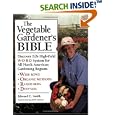 The Vegetable Gardener's Bible: Discover Ed's High-Yield W-O-R-D System for All North American Gardening Regions by Edward C. Smith