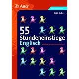 55 Stundeneinstiege Englisch: einfach, kreativ, motivierend (5. bis 10. Klasse)von "Heidi Anders"