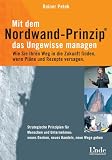 : Mit dem Nordwand-Prinzip das Ungewisse managen: Wie Sie Ihren Weg in die Zukunft finden, wenn Pl&auml;ne und Rezepte versagen. Strategische Prinzipien f&uuml;r Menschen ... Neues Denken, neues Handeln, neue Wege gehen