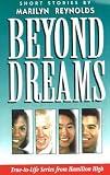 Beyond Dreams: True-To-Life Series from Hamilton High (Reynolds, Marilyn, True-to-Life Series from Hamilton High.)