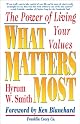 What Matters Most : The Power of Living Your Values