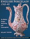 English Porcelain, 1745-95: Its Makers, Design, Marketing and Consumption (Victoria & Albert Museum Studies in the History of Art & Design)