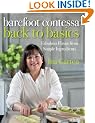 Barefoot Contessa Back to Basics: Fabulous Flavor from Simple Ingredients