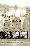 WOMEN IN MISSOURI HISTORY: IN SEARCH OF POWER AND INFLUENCE