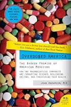 Overdosed America: The Broken Promise of American Medicine (P.S.)