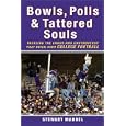 Bowls, Polls, and Tattered Souls: Tackling the Chaos and Controversy that Reign Over College Football
