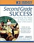 Second Grade Success: Everything You Need to Know to Help Your Child Learn