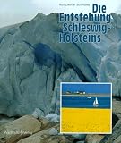Die Entstehung Schleswig-Holsteins - Kurt-Dietmar Schmidtke