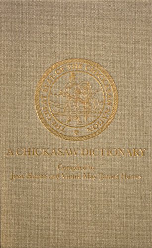 A Chickasaw Dictionary, by Jesse Humes and Vinnie May (James) Humes