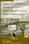Using Internet Primary Sources to Teach Critical Thinking Skills in Mathematics: (Greenwood Professional Guides in School Librarianship)