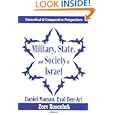 Military, State, and Society in Israel: Theoretical and Comparative Perspectives by Eyal Ben-Ari, Daniel Maman, and Zeev Rosenhek