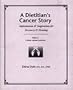 A Dietitian's Cancer Story: Information & Inspiration for Recovery & Healing from a 3-Time Cancer Survivor