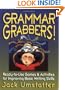 Grammar Grabbers!: Ready-to-Use Games & Activities for Improving Basic Writing Skills (J-B Ed: Ready-to-Use Activities)