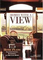 Homes With a View: 175 Home Plans for Golf-Course, Waterfront and Mountain Homes