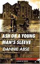 Ash on a Young Man's Sleeve  (Library of Wales)