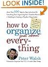 How to Organize (Just About) Everything: More Than 500 Step-by-Step Instructions for Everything from Organizing Your Closets to Planning a Wedding to Creating a Flawless Filing System