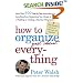 How to Organize (Just About) Everything: More Than 500 Step-by-Step Instructions for Everything from Organizing Your Closets to Planning a Wedding to Creating a Flawless Filing System