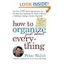 How to Organize (Just About) Everything: More Than 500 Step-by-Step Instructions for Everything from Organizing Your Closets to Planning a Wedding to Creating a Flawless Filing System