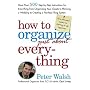 How to Organize (Just About) Everything: More Than 500 Step-By-Step Instructions for Everything from Organizing Your Closets to Planning a Wedding to