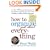 How to Organize (Just About) Everything: More Than 500 Step-by-Step Instructions for Everything from Organizing Your Closets to Planning a Wedding to Creating a Flawless Filing System