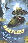 Bartleby of the Big Bad Bayou